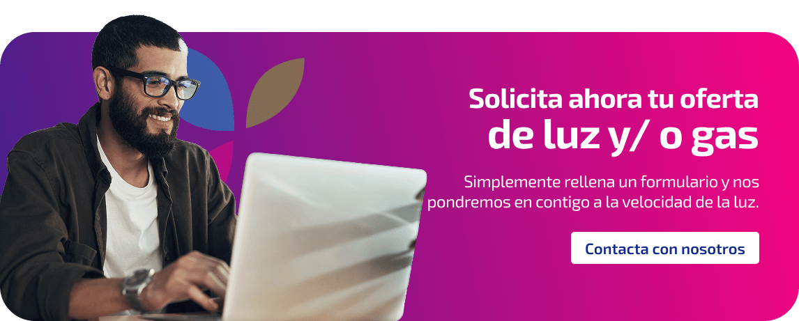 Solicita ahora tu oferta de luz y/o gas